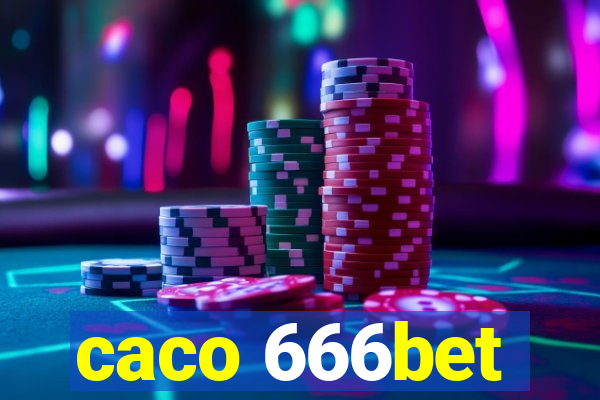 caco 666bet